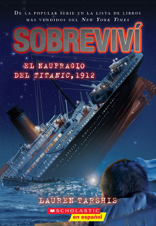 Sobreviví el naufragio del Titanic, 1912 (I Survived the Sinking of the Titanic, 1912) by Lauren Tarshis, Scott Dawson, 9781338359152