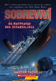 Sobreviví el naufragio del Titanic, 1912 (I Survived the Sinking of the Titanic, 1912) (Spanish Edition) by Lauren Tarshis, Scott Dawson, 9781338359152