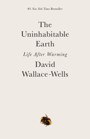 The Uninhabitable Earth (Life After Warming) - 9780525576716 by David Wallace-Wells, 9780525576716