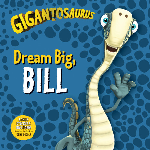 Gigantosaurus: Dream Big, Bill by Cyber Group Studios, Cyber Group Studios, 9781536214062