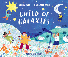 Child of Galaxies by Blake Nuto, Charlotte Ager, 9781912497423