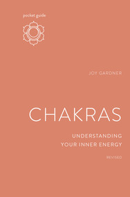 Pocket Guide to Chakras, Revised (Understanding Your Inner Energy) by Joy Gardner, 9781984857804