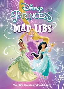 Disney Princess Mad Libs (World's Greatest Word Game) by Sarah Fabiny, Mad Libs, 9780593093924