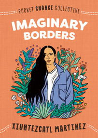 Imaginary Borders by Xiuhtezcatl Martinez, Ash Kwak Lukashevsky, 9780593094136