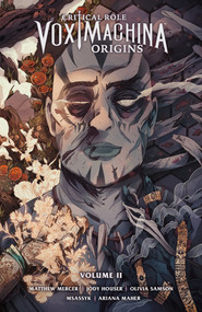 Critical Role: Vox Machina Origins Volume II by Critical Role, Matthew Mercer, Jody Houser, Olivia Samson, MSASSYK, 9781506714493