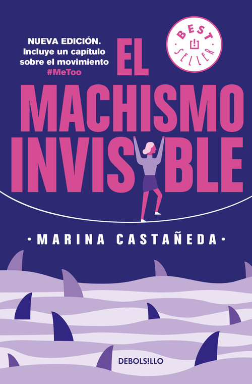 El machismo invisible (regresa) / Invisible Machismo (Returns) (Spanish Edition) by Marina Castañeda, 9786073184120