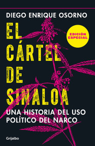 El cártel de Sinaloa (Edición especial) / The Sinaloa Cartel. A History of the Political... (Special Edition) (Spanish Edition) by Diego Enrique Osorno, 9786073184656