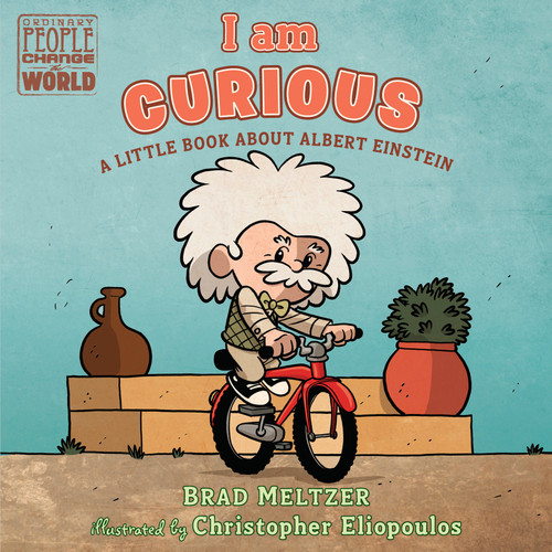 I am Curious (A Little Book About Albert Einstein) by Brad Meltzer, Christopher Eliopoulos, 9780593110072