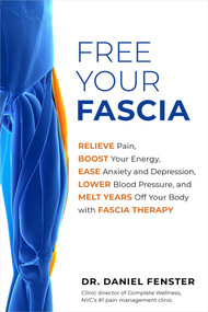 Free Your Fascia by Dr. Daniel Fenster, 9781401958640