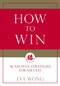 How to Win (36 Ancient Strategies for Success) by Eva Wong, 9781611808278