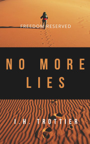 Freedom Reserved (NO MORE LIES) by Ian Hamilton Trottier, 9781634242899