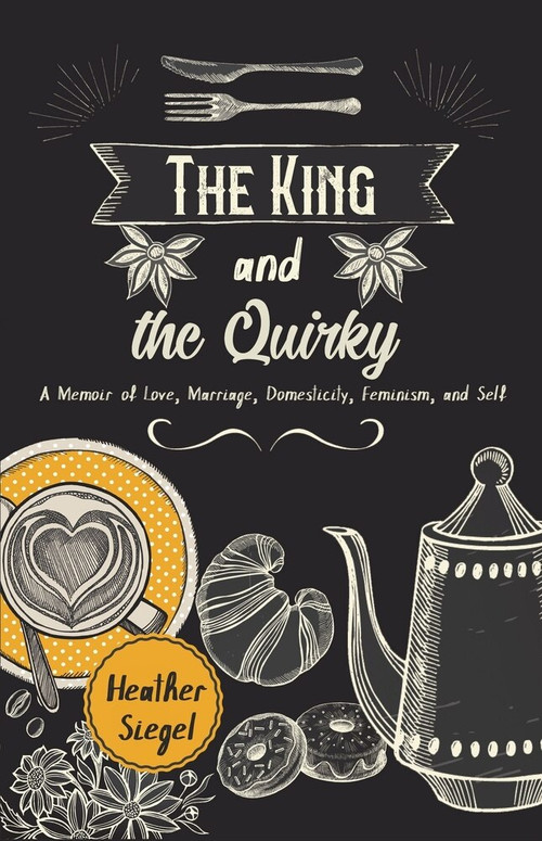 The King and the Quirky by Heather Siegel, 9781947548954