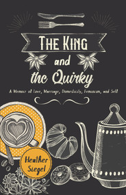 The King and the Quirky by Heather Siegel, 9781947548954