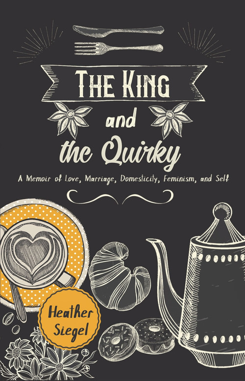 The King and the Quirky by Heather Siegel, 9781947548954