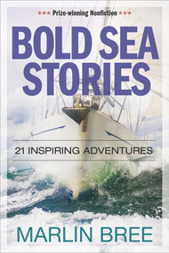 Bold Sea Stories (21 inspiring adventures) by Marlin Bree, 9781892147356