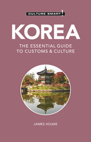 Korea - Culture Smart! (The Essential Guide to Customs & Culture) - 9781787028883 by Culture Smart!, James Hoare, 9781787028883