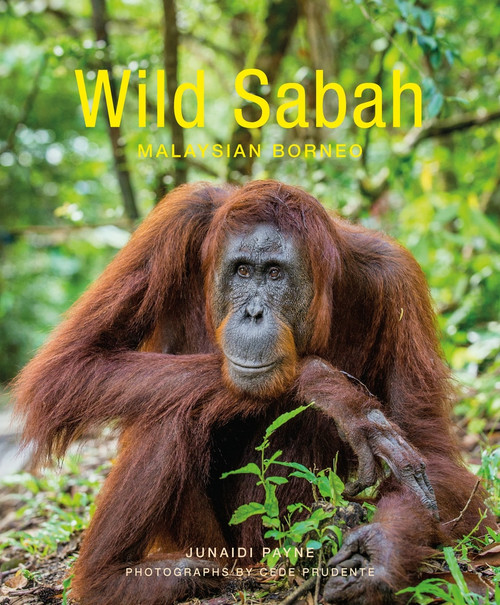 Wild Sabah by Junaidi Payne, Cede Prudente, 9781912081110