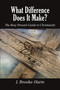 What Difference Does It Make? (The Busy Person's Guide to Christianity) by J. Brooke-Harte, 9781400325740