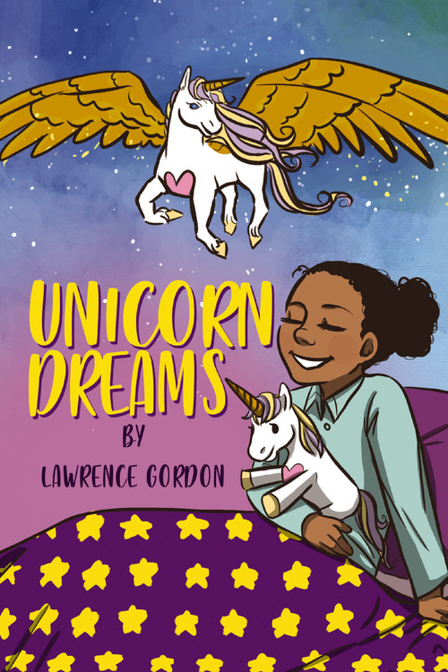 Unicorn Dreams by Lawrence Gordon, 9781400327614