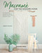 Macramé for the Modern Home (16 stunning projects using simple knots and natural dyes) by Isabella Strambio, 9781782218364