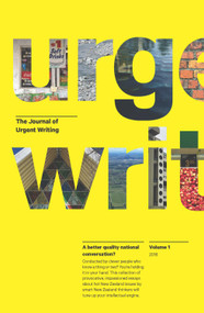 The Journal of Urgent Writing 2016 by Nicola Legat, 9780994130068