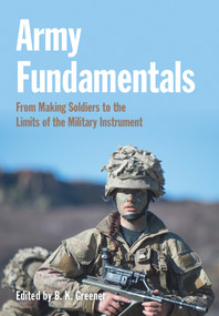 Army Fundamentals (From making soldiers to the limits of the military instrument) by Bethan Greener, 9780994140739