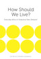 How Should We Live (Everyday ethics in Aotearoa New Zealand) by Stephen Chadwick, 9780994147325