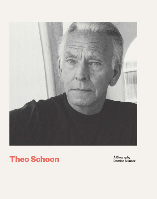 Theo Schoon (A Biography) by Damian Skinner, 9780995100176