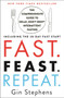 Fast. Feast. Repeat. (The Comprehensive Guide to Delay, Don't Deny® Intermittent Fasting--Including the 28-Day FAST Start) by Gin Stephens, 9781250757623