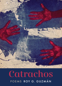 Catrachos (Poems) by Roy G. Guzmán, 9781644450239