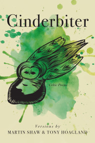 Cinderbiter (Celtic Poems) by Martin Shaw, Tony Hoagland, 9781644450277
