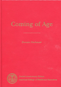 Coming of Age (The 75-Year History of the American College of Healthcare Executives) by Health Administration Press, 9781567932850