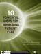 10 Powerful Ideas for Improving Patient Care by James Reinertsen, 9781567932362