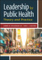 Leadership for Public Health: Theory and Practice by James Holsinger, 9781567939354
