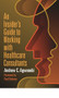 An Insider's Guide to Working with Healthcare Consultants by Andrew Agwunobi, 9781640550995