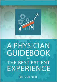 A Physician Guidebook to The Best Patient Experience by Robert Snyder, 9781567938319