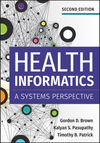 Health Informatics: A Systems Perspective, Second Edition by Gordon Brown, 9781640550056