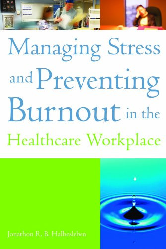 Managing Stress and Preventing Burnout in the Healthcare Workplace by Jonathon Halbesleben, 9781567933437