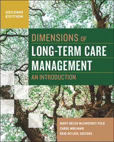 Dimensions of Long-Term Care Management: An Introduction, Second Edition by Mary Helen McSweeney-Feld, 9781567938364
