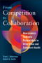 From Competition to Collaboration: How Leaders Cultivate Partnerships to Drive Value and Transform Health by Tracy Duberman, 9781640550209
