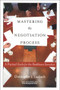 Mastering the Negotiation Process: A Practical Guide for the Healthcare Executive by Peter Laubach, 9781567931709