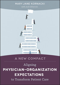A New Compact (Aligning Physician-Organization Expectations to Transform Patient Care) by Mary Jane Kornacki, 9781567937039