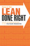 Lean Done Right: Achieve and Maintain Reform in Your Healthcare Organization by Thomas Zidel, 9781567934229