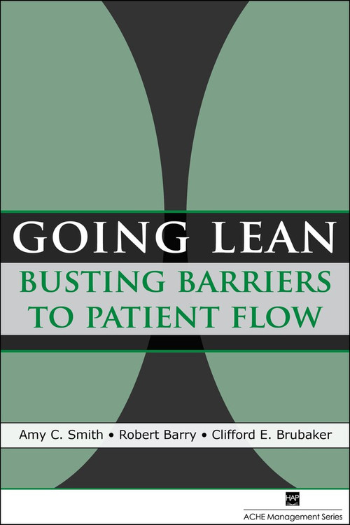 Going Lean: Busting Barriers to Patient Flow by Robert Barry, 9781567932812