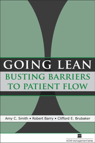 Going Lean: Busting Barriers to Patient Flow by Robert Barry, 9781567932812