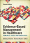 Evidence-Based Management in Healthcare: Principles, Cases, and Perspectives, Second Edition by Anthony Kovner, 9781567938715