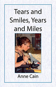 Tears and Smiles, Years and Miles by Anne Cain, 9781912333301