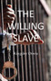 The Willing Slave by Kingsley Onwu, 9781789552539