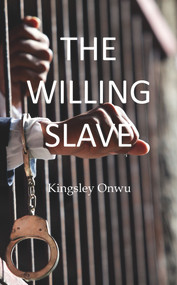 The Willing Slave by Kingsley Onwu, 9781789552539