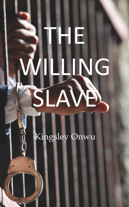 The Willing Slave by Kingsley Onwu, 9781789552539